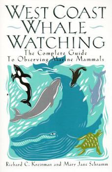 Paperback West Coast Whale Watching: The Complete Guide to Observing Marine Mammals Book