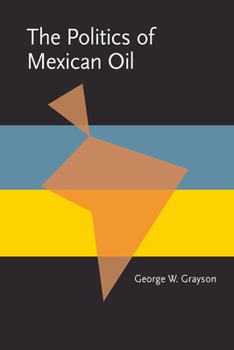 Paperback The Politics of Mexican Oil Book