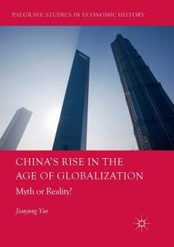 Paperback China's Rise in the Age of Globalization: Myth or Reality? Book