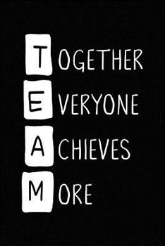 Paperback Team - Together Everyone Achieves More: Team Gift Notebook Book