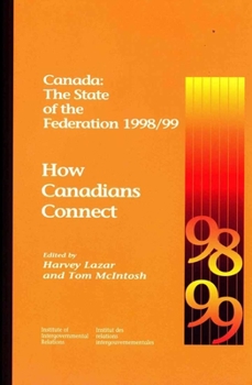 Paperback Canada: The State of the Federation 1998/99, 45: How Canadians Connect Book