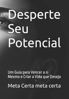 Paperback Desperte Seu Potencial: Um Guia para Vencer a si Mesmo e Criar a Vida que Deseja [Portuguese] Book
