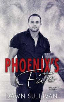 Phoenix's Fate - Book #2 of the RARE