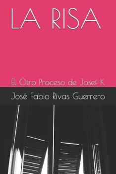 Paperback La Risa: El Otro Proceso de Josef K [Spanish] Book