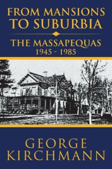 Paperback From Mansions to Suburbia the Massapequas 1945-1985 Book