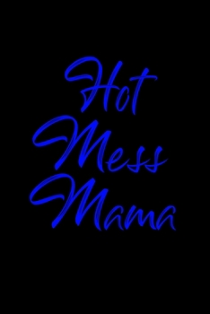 Paperback Hot Mess Mama: Hangman Puzzles - Mini Game - Clever Kids - 110 Lined Pages - 6 X 9 In - 15.24 X 22.86 Cm - Single Player - Funny Grea Book