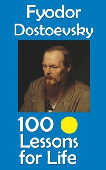 Paperback Fyodor Dostoevsky: 100 Lessons for Life Book