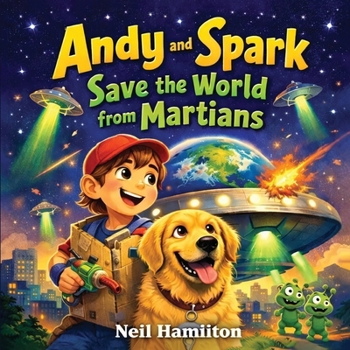Paperback Andy and Spark Save the World from Martians Book