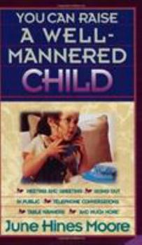 Paperback You Can Raise a Well-Mannered Child Book