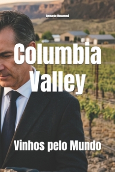 Columbia Valley: Vinhos pelo Mundo (Wines of the World: United States)