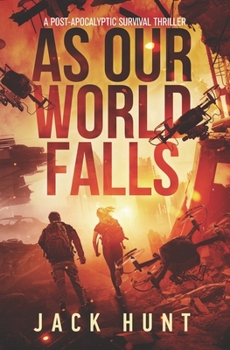 As Our World Falls: A Post-Apocalyptic Survival Thriller (Cyber Apocalypse) - Book #2 of the Cyber Apocalypse