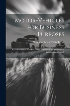 Paperback Motor-Vehicles for Business Purposes: A Practical Hand-Book for Those Interested in the Transport of Passengers and Goods Book