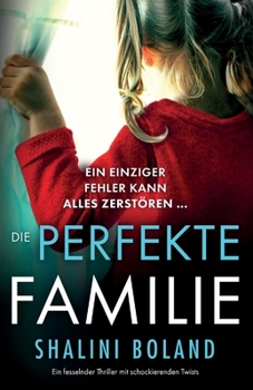 Paperback Die perfekte Familie: Ein fesselnder Thriller mit schockierenden Twists [German] Book