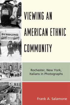 Paperback Viewing an American Ethnic Community : Rochester, New York, Italians in Photographs Book