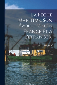 Paperback La pêche maritime, son évolution en France et à l'étranger; [French] Book