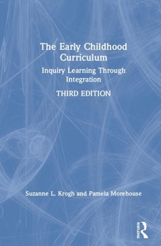 Hardcover The Early Childhood Curriculum: Inquiry Learning Through Integration Book