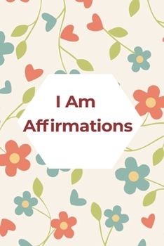 Paperback I Am Affirmations: A simple affirmation journal to develop the habit of daily positive affirmations- The law of attraction. Great gift fo Book