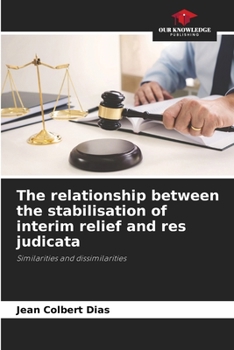 Paperback The relationship between the stabilisation of interim relief and res judicata Book