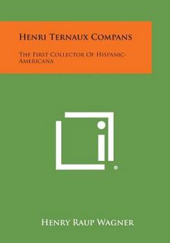 Henri Ternaux Compans: The First Collector of Hispanic-Americana