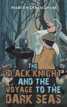 Paperback The Black Knight and the Voyage to the Dark Seas Book