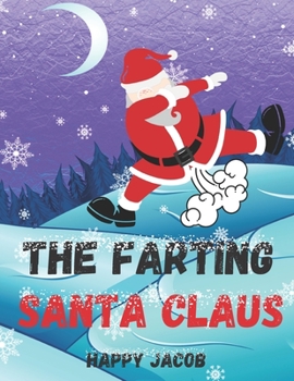 Paperback The Farting Santa Claus: Humorous Christmas Coloring Storybook For Kids Book