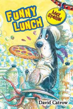 Max Spaniel: Funny Lunch - Book  of the Max Spaniel