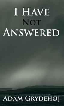 Hardcover I Have Not Answered Book