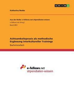 Paperback Achtsamkeitspraxis als methodische Ergänzung interkultureller Trainings [German] Book