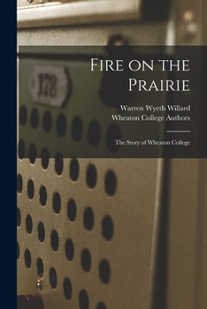 Paperback Fire on the Prairie: the Story of Wheaton College Book