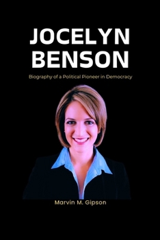 Jocelyn Benson: Biography of a Political Pioneer in Democracy