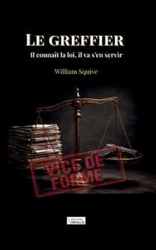 Paperback Le greffier: Il connaît la loi, il va s'en servir. [French] Book