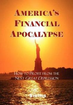 Paperback America's Financial Apocalypse: How to Profit from the Next Great Depression Book