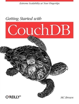 Paperback Getting Started with Couchdb: Extreme Scalability at Your Fingertips Book