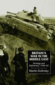 Hardcover Britain's War in the Middle East: Strategy and Diplomacy, 1936-42 Book