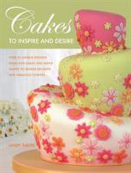 Paperback Cakes to Inspire and Desire Book