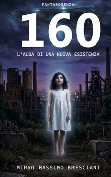 Paperback 160 l'Alba Di Una Nuova Esistenza [Italian] Book