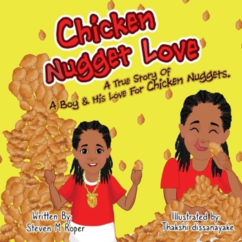 Paperback Chicken Nugget Love: A True Story of a Boy & His Love for Chicken Nuggets Book