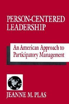 Paperback Person-Centered Leadership: An American Approach to Participatory Management Book