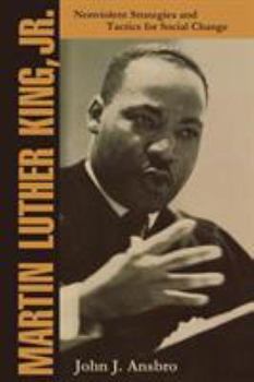 Paperback Martin Luther King, Jr.: Nonviolent Strategies and Tactics for Social Change Book