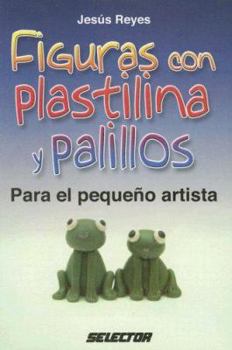 Paperback Figuras con Plastilina y Palillos (MANUALIDADES) (Spanish Edition) [Spanish] Book