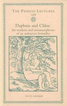 Daphnis and Chloe: The Markets and Metamorphases of an Unknown Bestseller (Panizzi Lectures)