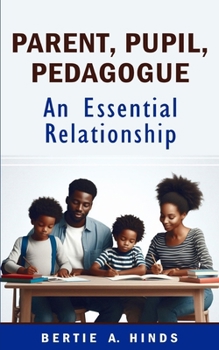 Paperback Parent, Pupil, Pedagogue: An Essential Relationship Book
