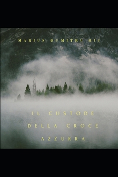 Paperback Il Custode della Croce Azzurra: Romanzo [Italian] Book