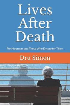 Paperback Lives After Death: For Mourners and Those Who Encounter Them Book