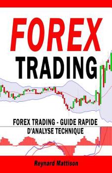 Paperback Forex Trading: Forex Trading - Guide rapide d'analyse technique en Trading [French] Book