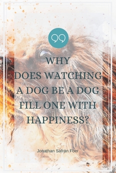 Paperback Why does watching a dog be a dog fill one with happiness?-Blank Lined Notebook-Funny Quote Journal-6"x9"/120 pages: Dogs Owner Funny Appreciation Jour Book