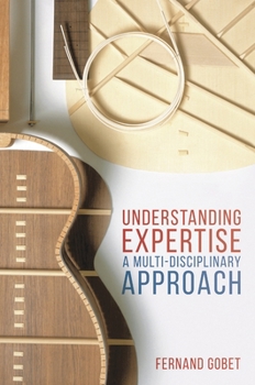 Hardcover Understanding Expertise: A Multi-Disciplinary Approach Book