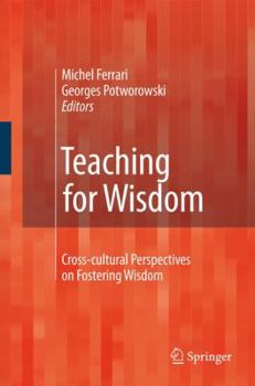 Hardcover Teaching for Wisdom: Cross-Cultural Perspectives on Fostering Wisdom Book