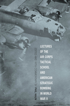 Paperback Lectures of the Air Corps Tactical School and American Strategic Bombing in World War II Book