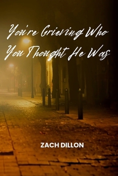 Paperback You're Grieving Who You Thought He Was Book